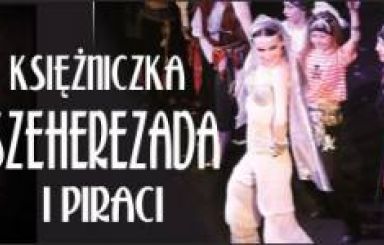 Księżniczka Szeherezada i Piraci - spektakl baletowy