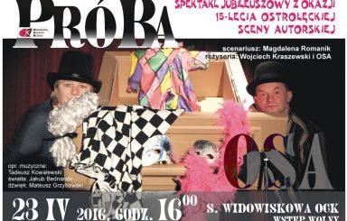 Próba - spektakl jubileuszowy z okazji 15-lecia OSA