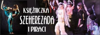 Księżniczka Szeherezada i Piraci - spektakl baletowy