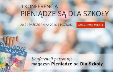 II Ogólnopolska Konferencja „Pieniądze są dla szkoły”