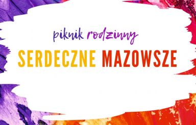 Piknik rodzinny „Serdeczne Mazowsze” w Ostrołęce