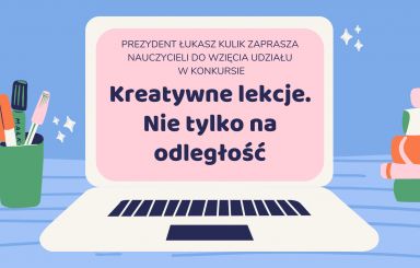 Rusza II edycja konkursu dla nauczycieli pt. Kreatywne lekcje. Nie tylko na odległość