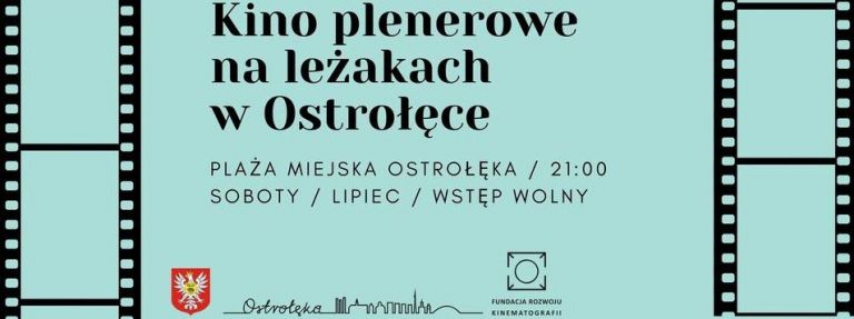 Hity filmowe w Ostrołęce! Kino plenerowe na leżakach