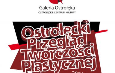 Ostrołęcki Przegląd Twórczości Plastycznej 2021/2022