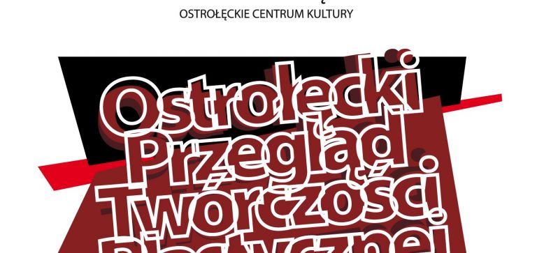 Ostrołęcki Przegląd Twórczości Plastycznej 2021/2022