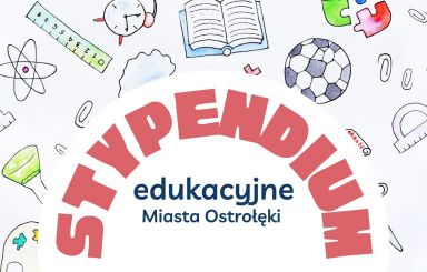 Nabór wniosków o stypendia edukacyjne Miasta Ostrołęki