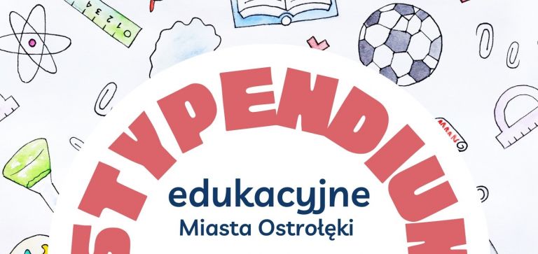 Nabór wniosków o stypendia edukacyjne Miasta Ostrołęki