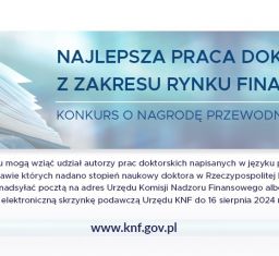 XIII edycja Konkursu o Nagrodę Przewodniczącego KNF za najlepszą pracę doktorską z zakresu rynku finansowego